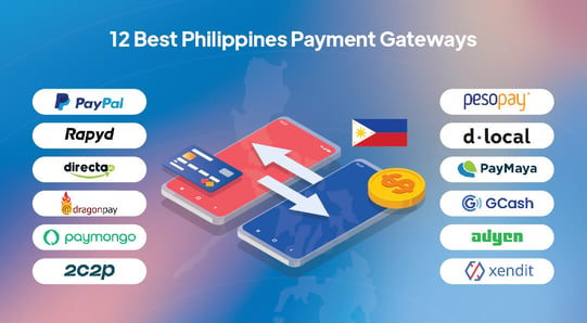 Top 12 Payment Gateways in the Philippines That You Need To Know About